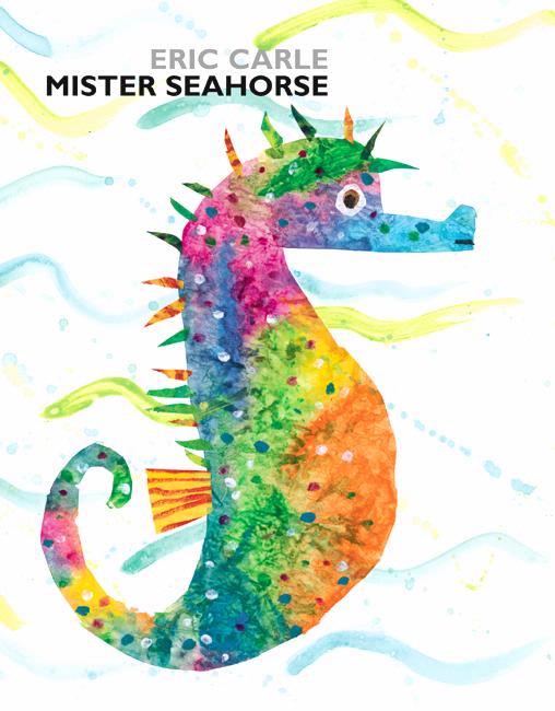 <p>Mister Seahorse by Eric Carle</p>
