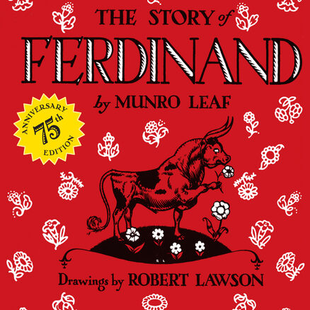 <p>“The Story of Ferdinand” by Munro Leaf; Drawings by Robert Lawson</p>
